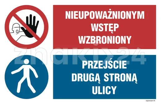 Nieupoważnionym wstęp wzbroniony, Przejście drugą stroną ulicy - Tablica budowlana informacyjna - OI045