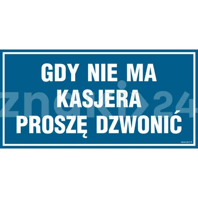 Gdy nie ma kasjera proszę dzwonić - Znak informacyjny - PA514