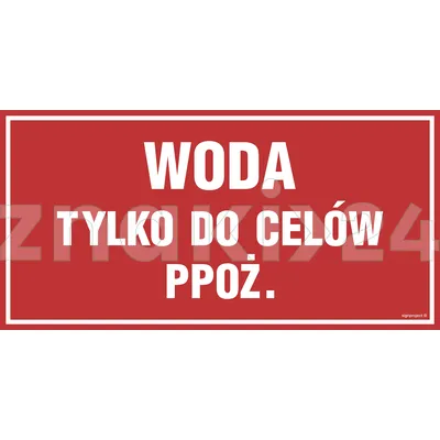 Woda tylko do celów przeciwpożarowych - Znak informacyjny - PA500