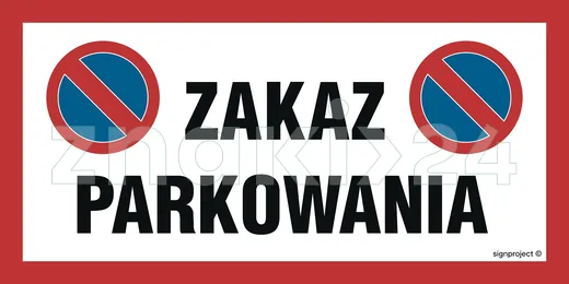 Zakaz parkowania - Znak ostrzegawczy. Znak informacyjny - NC068