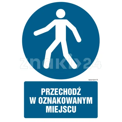 Przechodź w oznakowanym miejscu - Znak BHP - GL050